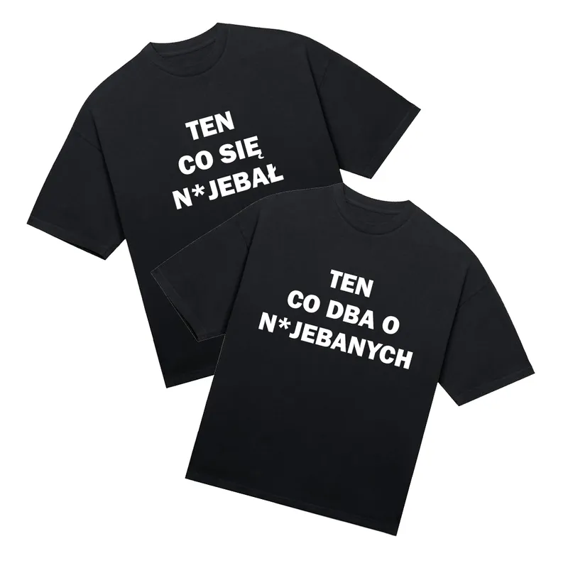 Koszulki dla par „Ten co się n*jebał/Ten co dba o n*jebanych” (2 sztuki)