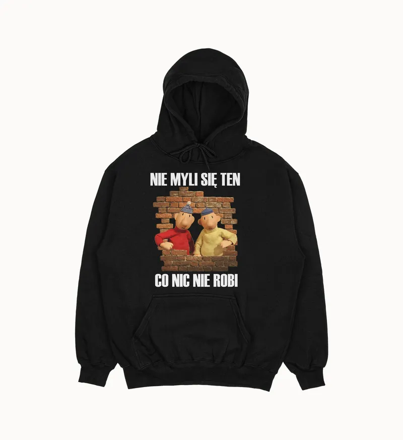 Bluza „Nie myli się ten co nic nie robi”
