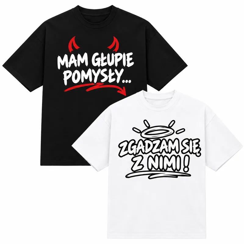 Koszulki dla par „Mam głupie pomysły/Zgadzam się z nimi!” (2 sztuki)