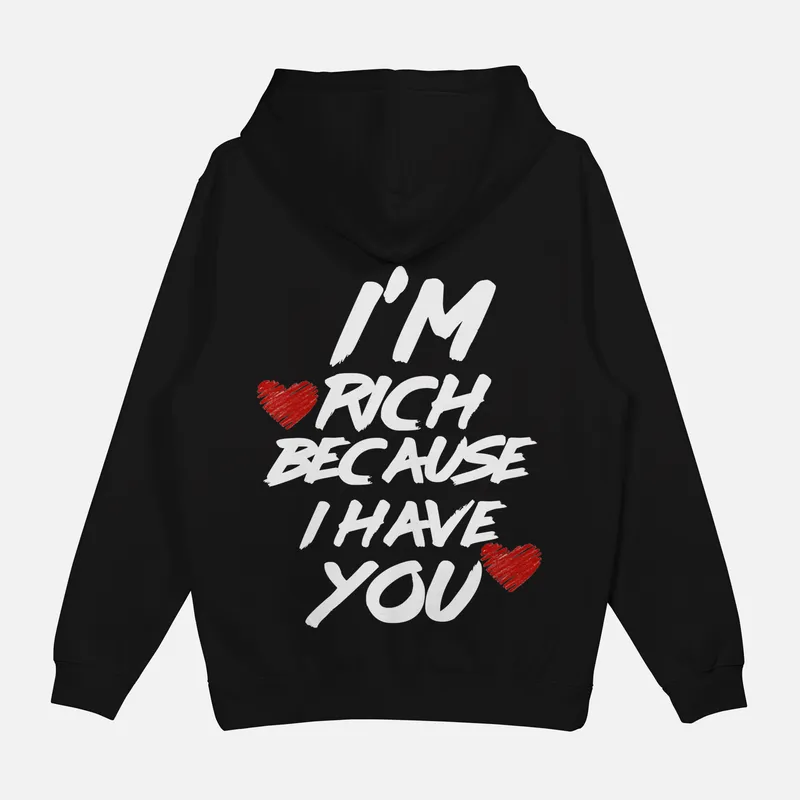 Bluza „I’m rich because i have you”