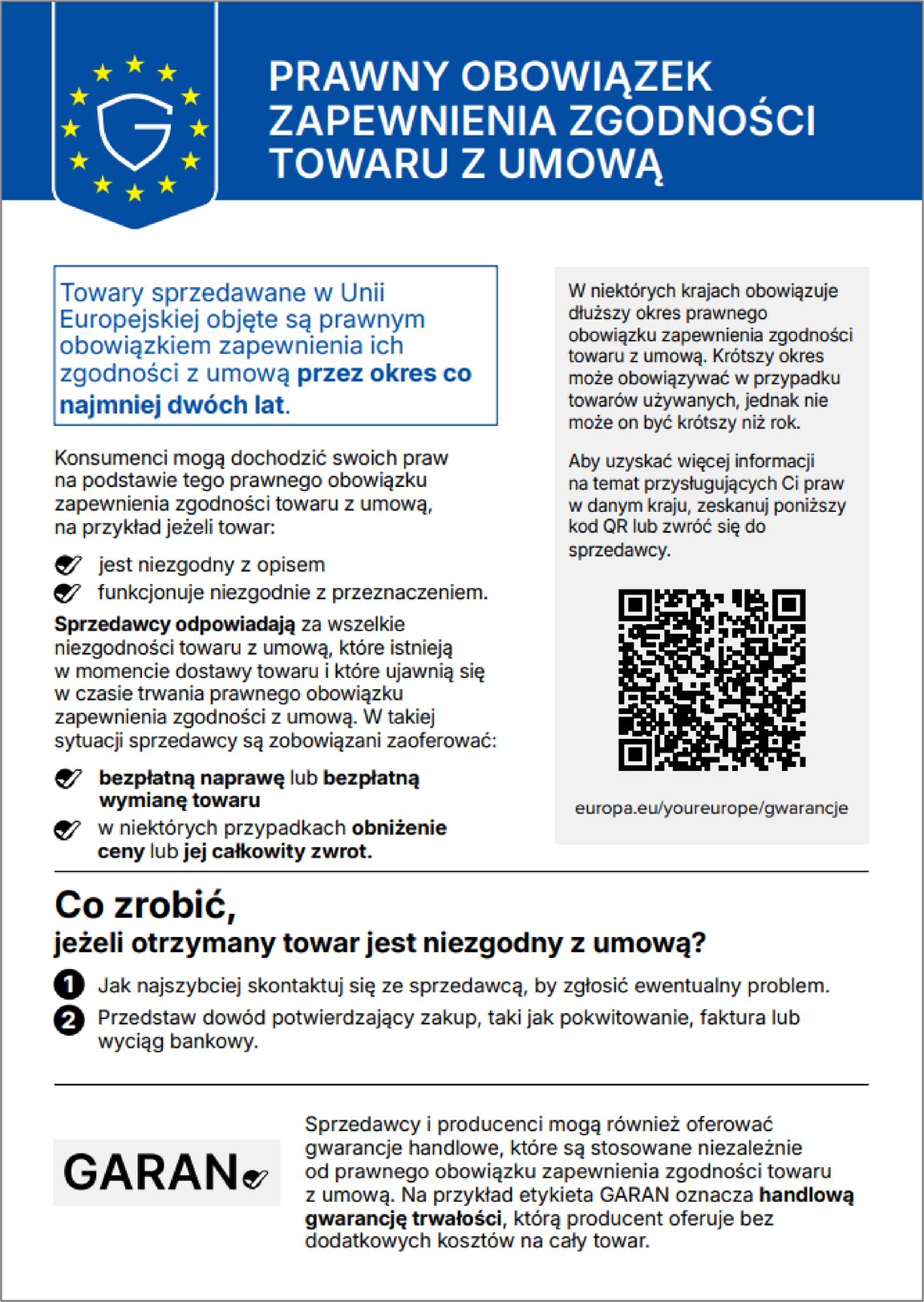 Zharmonizowana informacja o prawnym obowiązku zapewnienia zgodności towaru z umową: towary sprzedawane w Unii Europejskiej objęte są prawnym obowiązkiem zapewnienia ich zgodności z umową przez okres co najmniej dwóch lat.