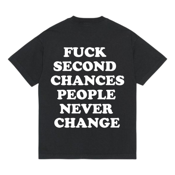 Koszulka "Fuck second chances"
