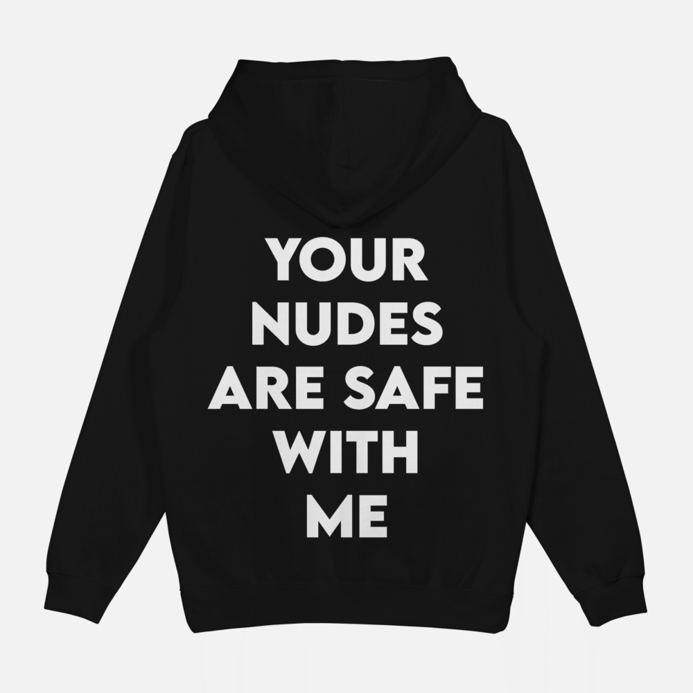 Bluza "Your nudes are safe"