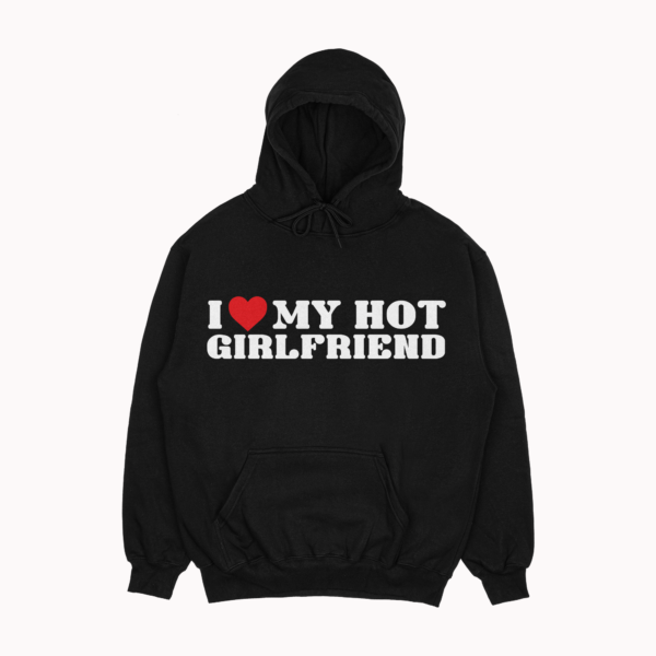 Bluza "I love my hot girlfriend"