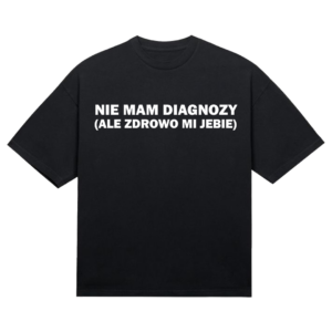 Koszulka "Nie mam diagnozy"