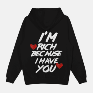 Bluza "I'm rich because i have you"