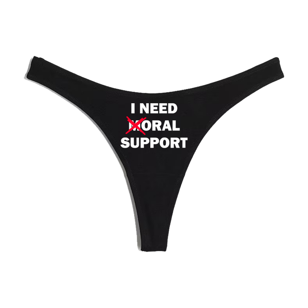 Majtki "I need moral support"