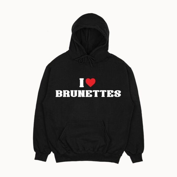 Bluza "I love brunettes"