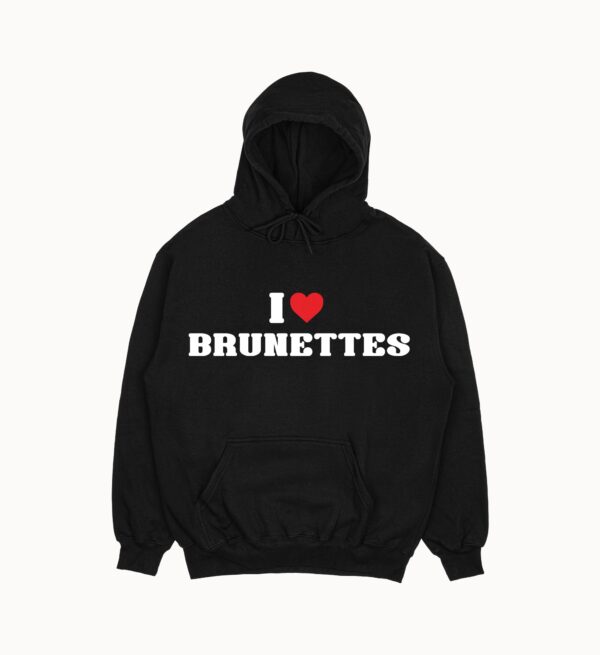 Bluza "I love brunettes"