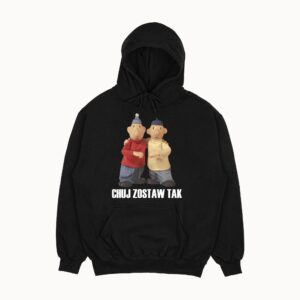 Bluza "Chuj zostaw tak"