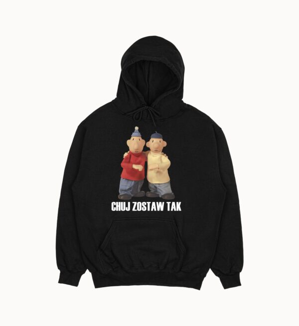 Bluza "Chuj zostaw tak"