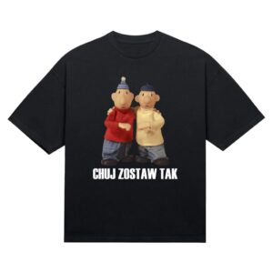 Koszulka "Chuj zostaw tak"