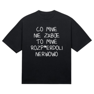 Koszulka "Co mnie nie zabije"