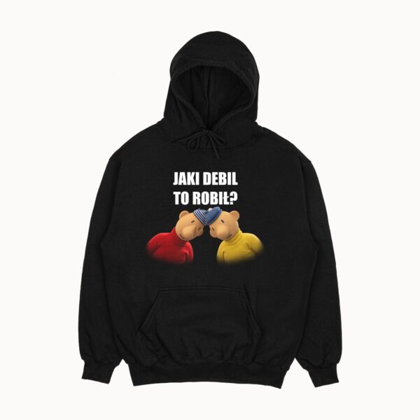 Bluza "Jaki debil to robił?"