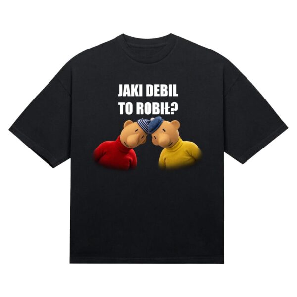 Koszulka "Jaki debil to robił?"