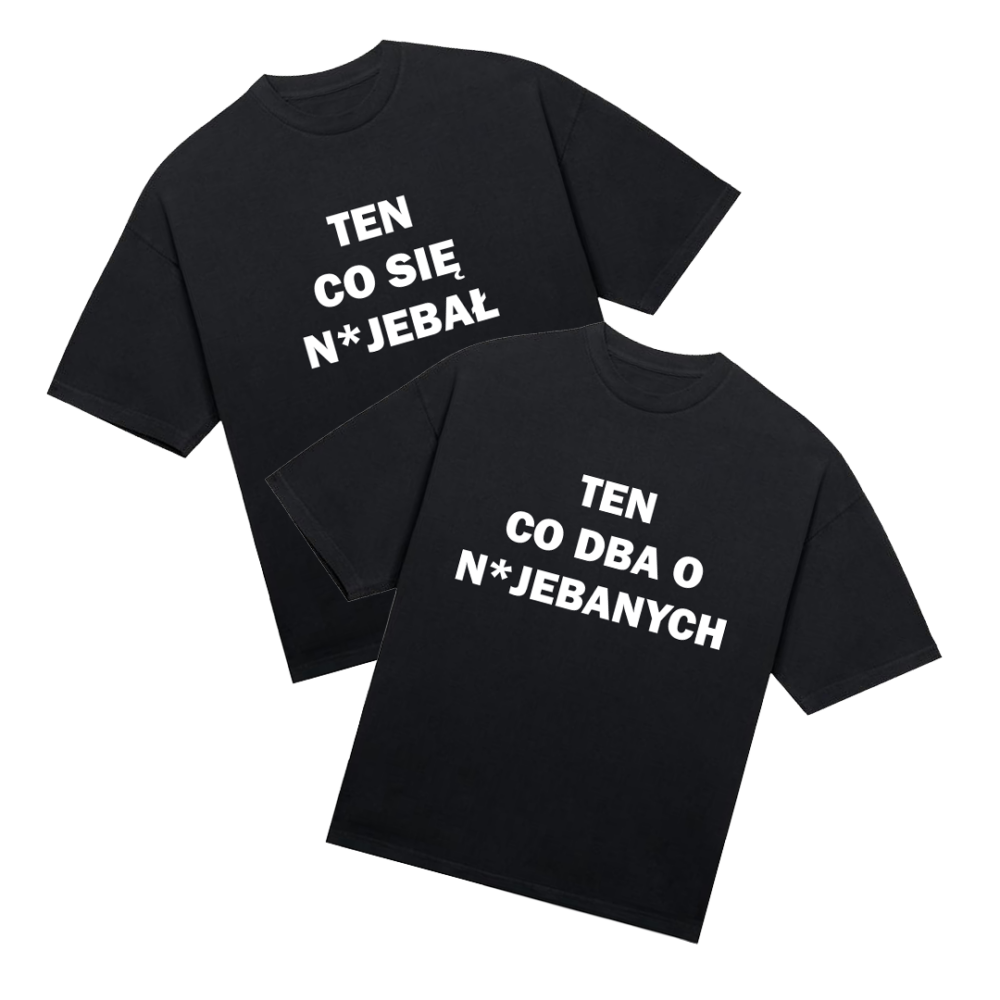 Koszulki dla par "Ten co się n*jebał/Ten co dba o n*jebanych" (2 sztuki)