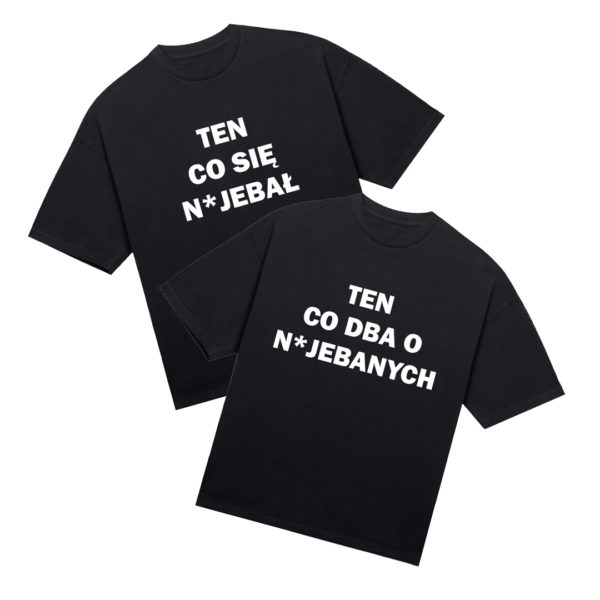 Koszulki dla par "Ten co się n*jebał/Ten co dba o n*jebanych" (2 sztuki)