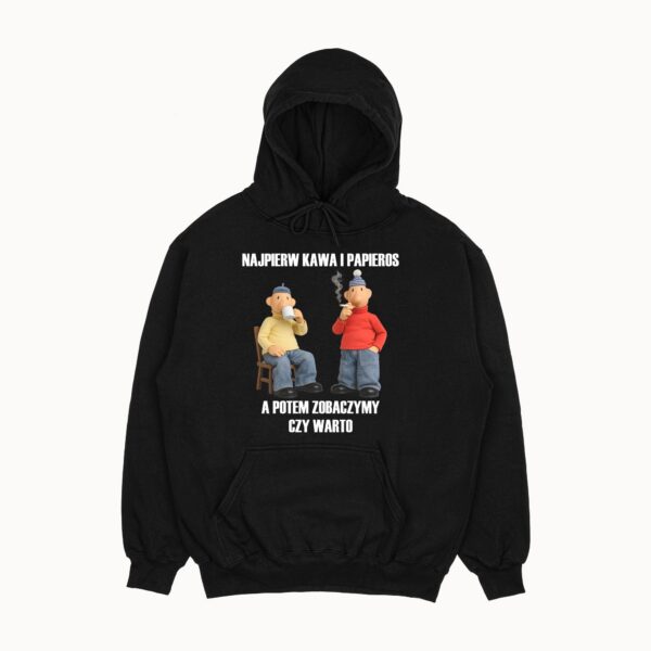 Bluza "Najpierw kawa i papieros"