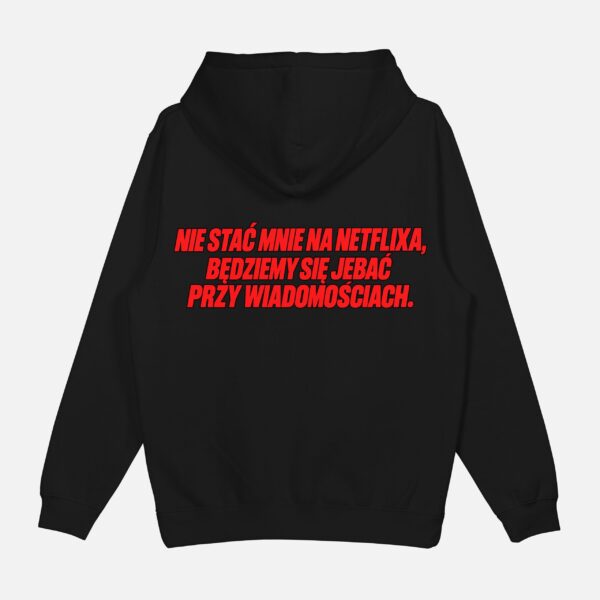 Bluza "Nie stać mnie na netflixa"