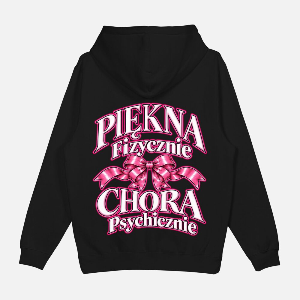 Bluza "Piękna Fizycznie Chora Psychicznie"