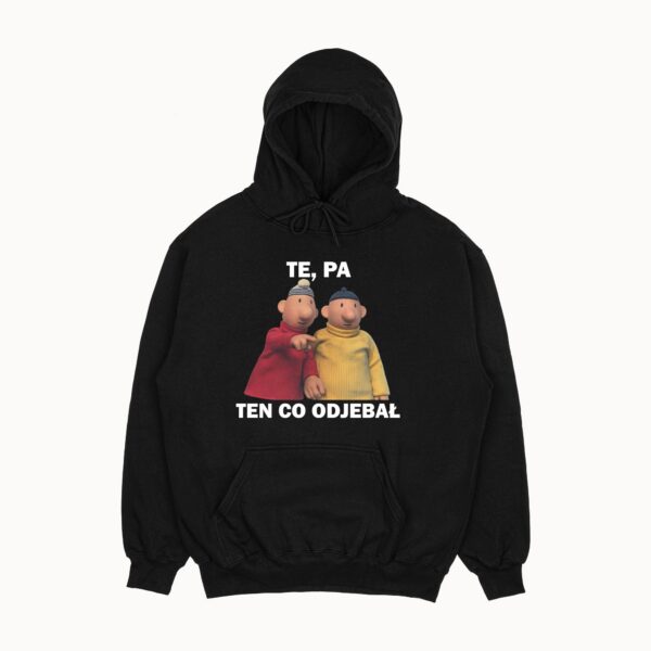 Bluza "Te, pa ten co odjebał"