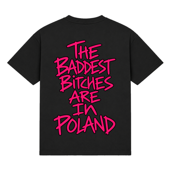 Koszulka "The baddest bitches are in Poland"