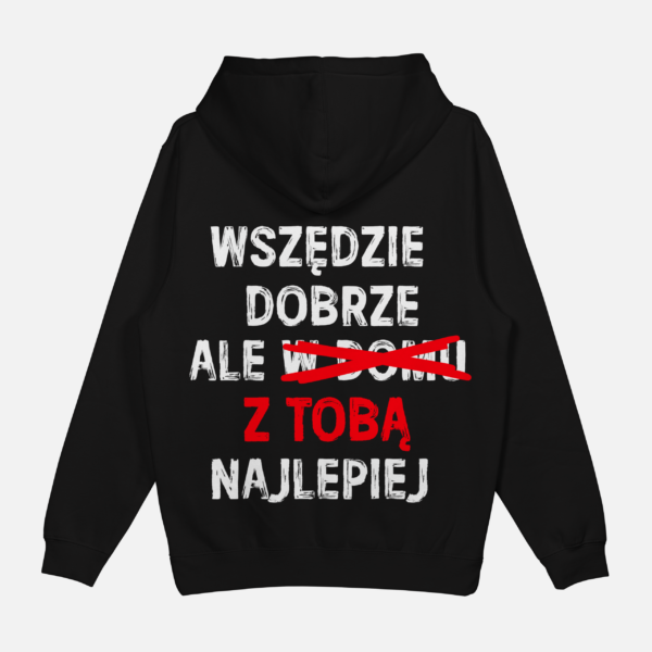 Bluza "Wszędzie dobrze, z tobą najlepiej"